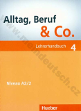 Alltag, Beruf, Co. 4 - metodická příručka k  4. dílu A2/2