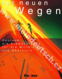 Auf neuen Wegen - učebnice němčiny pro pokročilé