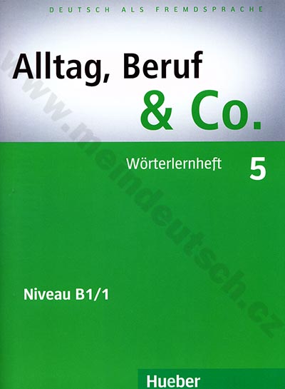 Alltag, Beruf, Co. 5 - německý slovníček B1/1 k učebnici