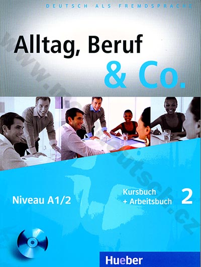 Alltag, Beruf, Co. 2 - 2. díl učebnice a prac. sešitu A1/2 vč. CD