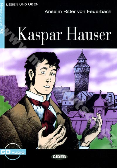 Kaspar Hauser - zjednodušená četba A2 v němčině (edice CIDEB) vč. CD 