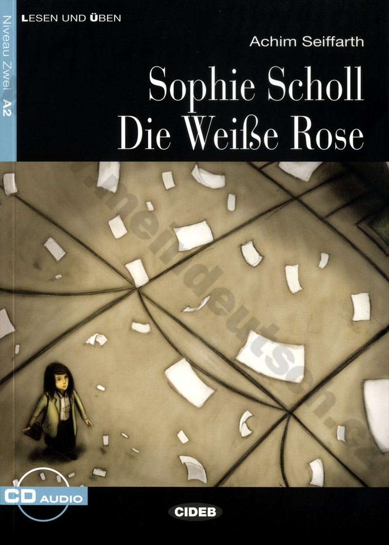 Sophie Scholl. Die Weiße Rose - zjednodušená četba A2 v němčině + CD 