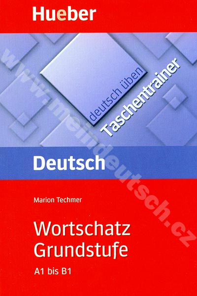 Wortschatz Grundstufe A1 - B1, řada Deutsch üben: Taschentrainer 