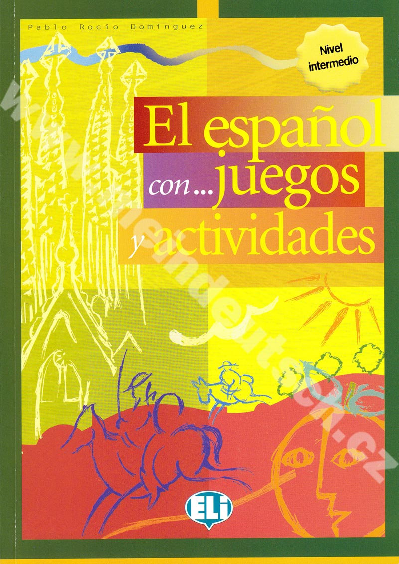 El español con juegos y actividades  Intermedio - cvičebnice plná her B1