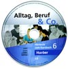 Alltag, Beruf, Co. 6 - audio-CD k 6. dílu učebnice B1/2 