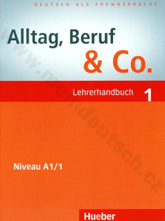 Alltag, Beruf, Co. 1 - metodická příručka k  1. dílu A1/1