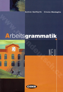Arbeitsgrammatik Neu - praktická cvičebnice německé gramatiky
