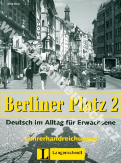 Berliner Platz 2 - metodická příručka k 2. dílu učebnice