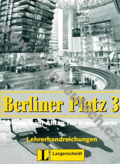 Berliner Platz 3 - metodická příručka k 3. dílu učebnice