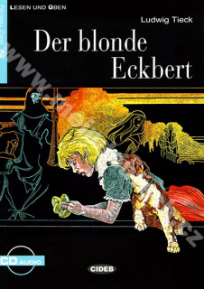 Der Blonde Eckbert - zjednodušená četba A2 v němčině (edice CIDEB) vč. CD