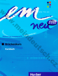em Neu Brückenkurs 2008 - učebnice němčiny B1