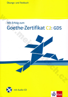 Mit Erfolg zum Goethe-Zertifikat C2 GDS - cvičebnice a testy k certifikátu + CD