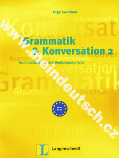Grammatik und Konversation 2 - německé pracovní listy gramatiky a konverzace