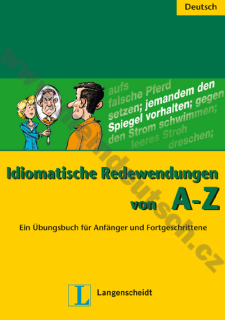 Idiomatische Redewendungen von A-Z - přehled německých idiomů