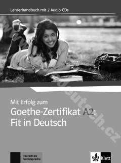 Mit Erfolg zum Goethe-Zertifikat A2: Fit in Deutsch - metodická příručka