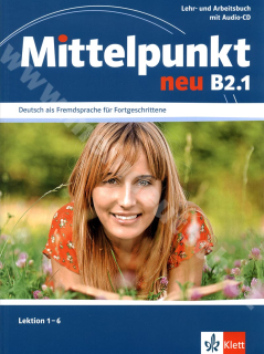 Mittelpunkt neu B2.1 - 1. půldíl učebnice němčiny (lekce 1- 6)