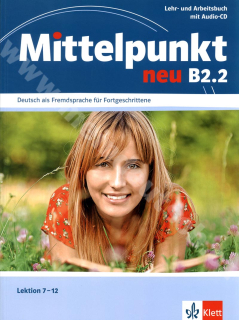 Mittelpunkt neu B2.2 - 2. půldíl učebnice němčiny (lekce 7- 12)