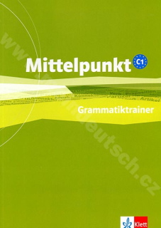 Mittelpunkt C1 - Grammatiktrainer -cvičebnice německé gramatiky
