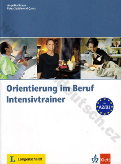 Orientierung im Beruf  Intensivtrainer - cvičebnice němčiny pro povolání