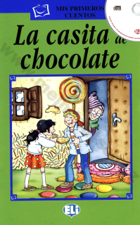 La casita de chocolate - zjednodušená četba vč. CD ve španělštině pro děti