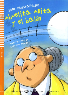 Abuelita Anita y el balón - velmi zjednodušená četba ve španělštině A1- vč. CD