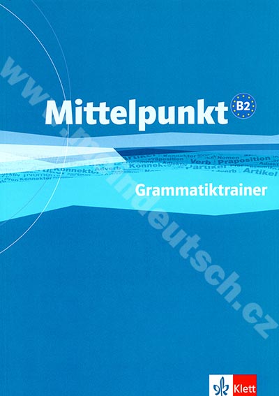Mittelpunkt B2 - Grammatiktrainer - cvičebnice německé gramatiky