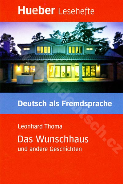 Das Wunschhaus und andere Geschichten - německá četba v originále (úroveň B1)